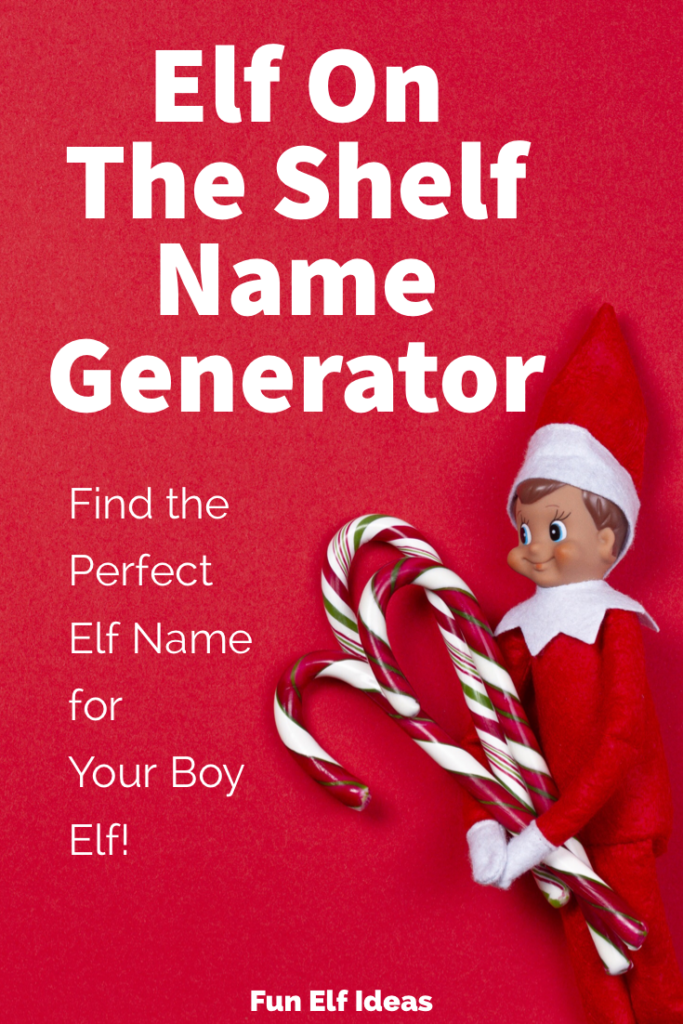 An elf on the shelf boy holding candy canes with text overlay reading "Elf On The Shelf Name Generator / Find the Perfect Elf Name For Your Boy Elf!"