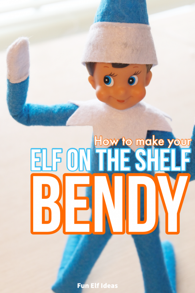 A boy elf on the shelf doll with a blue outfit and the text overlay "How to make your elf on the shelf bendy"